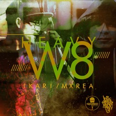 Heavy W8 - Ikari Ft Mxrea