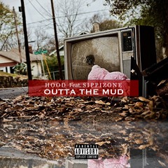 Outta The Mud Ft. Sippizone
