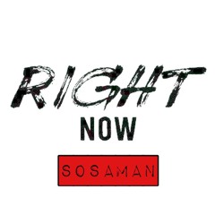 Right Now - SosaMan (Prod. By - KingPin)