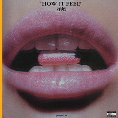 How It Feel? (prod. NoLuck)