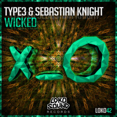 TYPE3 & Sebastian Knight - Wicked (Original Mix) [OUT NOW]