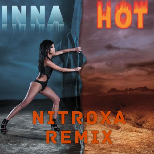 Nitroxa - Inna - Hot ( Nitroxa Remix ) | Spinnin' Records