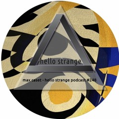 max caset - hello strange podcast #248