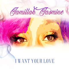 JAMILLAH JASMINE - I WANT YOUR LOVE