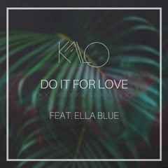 Do It For Love (feat. Ella Blue)