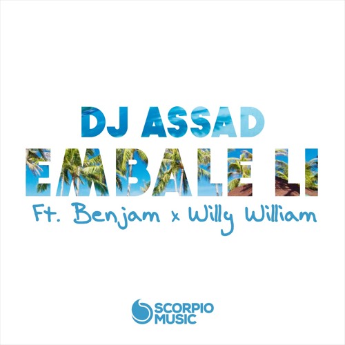 DJ Assad ft Benjamin x Willy William - Embale Li