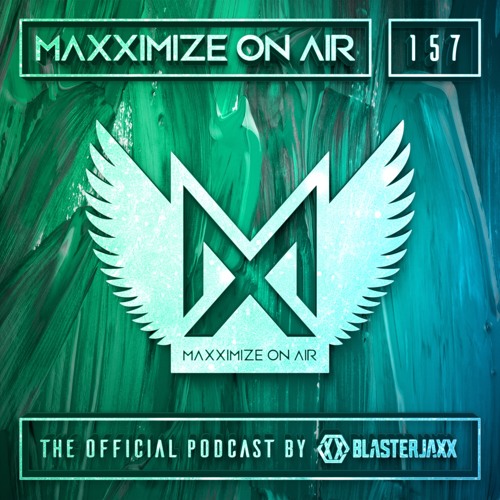Blasterjaxx Present Maxximize On Air #157