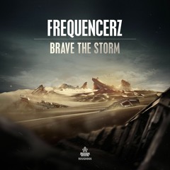 Frequencerz - Brave The Storm