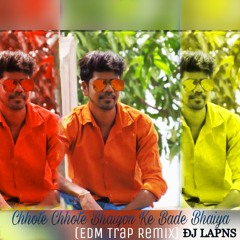 Chhote Chhote Bhaiyon Ke Bade Bhaiya (EDM Trap Remix) ÐJ LAPNS