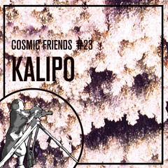 COSMIC FRIENDS 23 - KALIPO