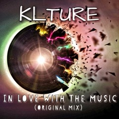 KLTURE - In Love With The Music (Original Mix) Radio Edit