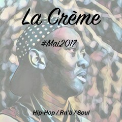 La Crème #Mai2017 (Hip-Hop)