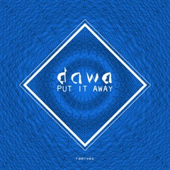 DAWA - Put It Away