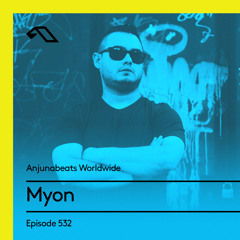 Anjunabeats Worldwide 532 with Myon