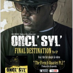Oncl' Syl' - The French Quarter Pt.2