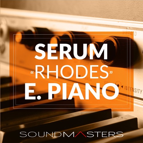 "Rhodes" Electric Piano for Serum (no noise OSC sample bulls**t) [FREE SERUM PATCH]