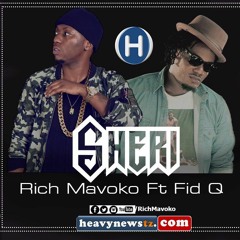 Rich Mavoko Ft Fid Q - Sheri