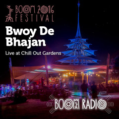 Bwoy De Bhajan - Chill Out Gardens 13 - Boom Festival 2016