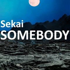 Sekai - Somebody