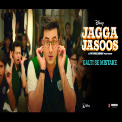 Galti Se Mistake (Jagga Jasoos) (DJJOhAL.Com)