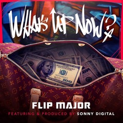 What's Up Now? (Ft. & Prod. by Sonny Digital)