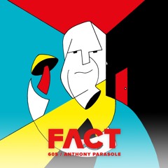 FACT mix 605 - Anthony Parasole (Jun '17)