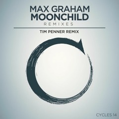 Max Graham - Moonchild (Tim Penner) [Cycles]