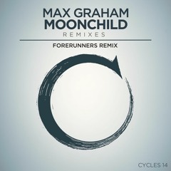 Max Graham - Moonchild (Forerunners) [Cycles]