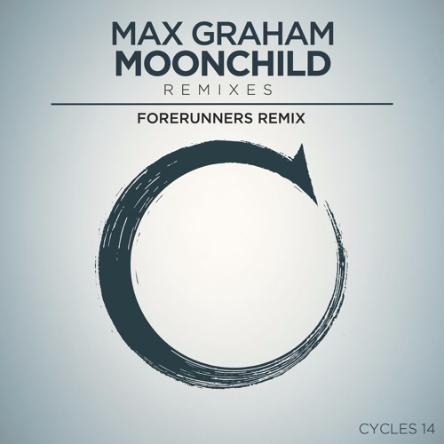 Max Graham - Moonchild (Forerunners) [Cycles]