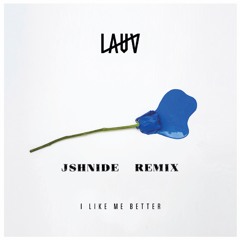 Lauv - I Like Me Better Remix (Jshnide Remix)