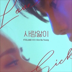 FT Island - Love Sick (With 김나영 Kim Na Yong)