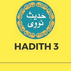 Explanation of An Nawawî's 40 Hadith - 03 Apr '15- شرح الأربعين النووية  - Hadith 3