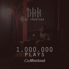 1 Million Mixcloud Plays Mix @DJ_PMontana