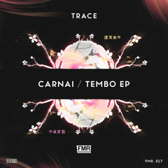 Trace - Carnai/Tembo EP [OUT NOW]