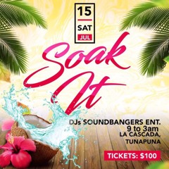 💦SOAK IT (Saturday July 15th @La Cascada Tunapuna)