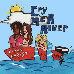 Keyan Christ - Cry Me A River [Prod. J Stew]