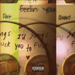 Feelin' You ft. Qwan? (prod. by GHXST)