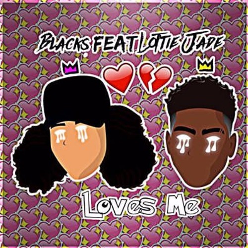 Blacks - Loves Me Ft. Lottie Jade
