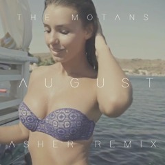 The Motans - August (Asher Remix)