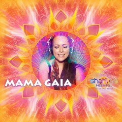 Mama Gaia - A Message to Shankra Festival 2017