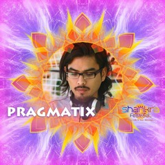 Pragmatix - A Message to Shankra Festival 2017