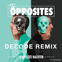 The Opposites - Slapeloze Nachten [Decode Remix]