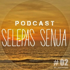 Podcast Indonesia Selepas Senja #2