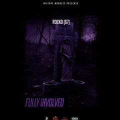 Rocko (67) - Fully Involved  (Prod by @M1onTheBeat)