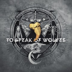 To Speak Of Wolves - Haunt Me