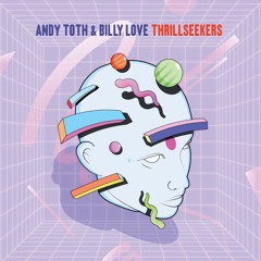 B2 Andy Toth & Billy Love - Thrillseekers (Midnite Jackers Remix)