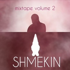 Shmekin's Mixtape Vol.2
