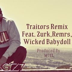 Traitors Remix Prod. BY M7EL Feat.Zurk,Remrs,Wicked Babydoll
