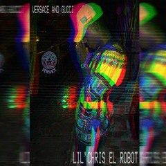 Lil'Chris ElRobot - Versace y Gucci