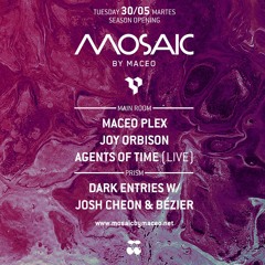Agents Of Time @ Mosaic By Maceo, Ibiza 30.05.17